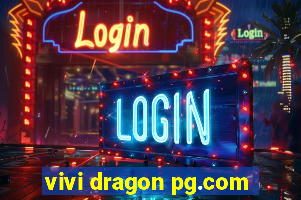 vivi dragon pg.com